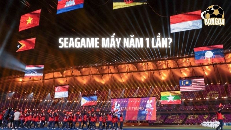 Thời gian và địa điểm tổ chức Seagame mấy năm 1 lần?